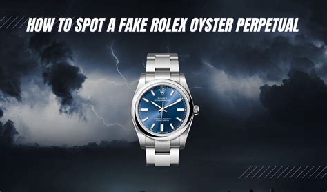 how to spot a fake ladies rolex oyster perpetual|rolex oyster perpetual knockoff.